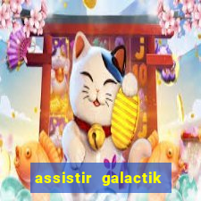 assistir galactik football dublado